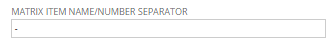 Matrix Item Name/Number Separator field